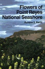 book cover of Flowers of Point Reyes National Seashore by Roxana S Ferris