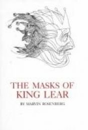 book cover of The Masks of King Lear by Marvin Rosenberg