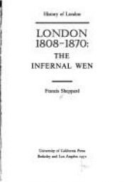 book cover of London, 1808-70: The Infernal Wen (History of London) by Francis Sheppard