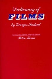 book cover of Dictionnaire des films by Georges Sadoul