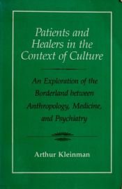 book cover of Patients and healers in the context of culture by アーサー・クラインマン