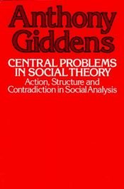 book cover of Central problems in social theory by Ентоні Ґіденс