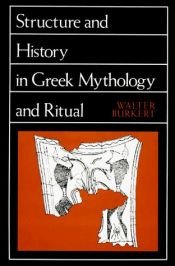 book cover of Structure and History in Greek Mythology and Ritual (Sather Classical Lectures) by Walter Burkert