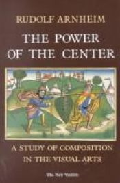 book cover of Power of the Center by Rudolf Arnheim