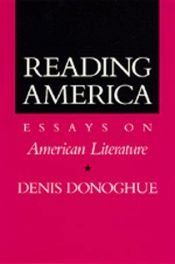 book cover of Reading America: Essays on American Literature by Denis Donoghue