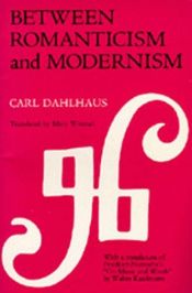 book cover of Between romanticism and modernism by Carl Dahlhaus