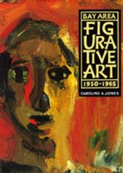 book cover of Bay Area Figurative Art by Caroline Jones