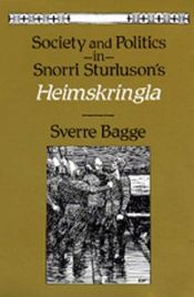 book cover of Society and Politics in Snorri Sturluson's Heimskringla by Sverre Bagge