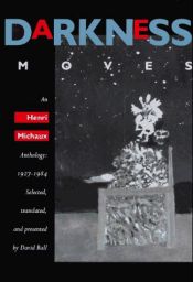 book cover of Darkness Moves : An Henri Michaux Anthology, 1927-1984 by 亨利·米肖