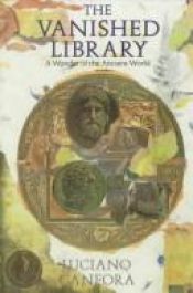 book cover of A Biblioteca Desaparecida: História da Biblioteca de Alexandria by Luciano Canfora