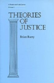 book cover of Theories of Justice: A Treatise on Social Justice, Vol. 1 (California Series on Social Choice and Political Economy) (v. 1) by Brian Barry