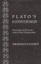 book cover of Plato's Euthydemus: Analysis of What Is and Is Not Philosophy by Thomas H. Chance