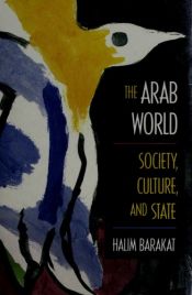 book cover of The Arab World: Society, Culture, and State by Halim Barakat