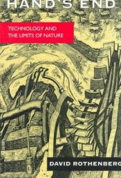 book cover of Hand's End: Technology and the Limits of Nature by David Rothenberg