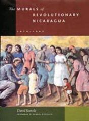 book cover of The murals of revolutionary Nicaragua, 1979-1992 by David Kunzle