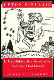 book cover of I, Candidate for Governor: And How I Got Lickedc by آپتن سینکلر
