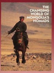 book cover of The Changing World of Mongolia's Nomads by Melvyn Goldstein