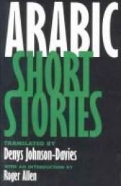 book cover of Arabic Short Stories by Denys Johnson-Davies