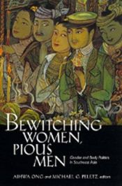 book cover of Bewitching women, pious men : gender and body politics in Southeast Asia by Aihwa Ong