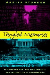 book cover of Tangled Memories: The Vietnam War, the AIDS Epidemic, and the Politics of Remembering by Marita Sturken