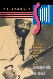 book cover of California Soul: Music of African Americans in the West (Music of the African Diaspora, 1) by Jacqueline Cogdell DjeDje