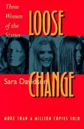 book cover of Loose Change by Sara Davidson