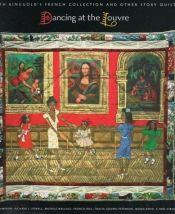 book cover of Dancing at the Louvre : Faith Ringgold's French Collection and Other Story Quilts by Dan Cameron