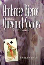 book cover of Ambrose Bierce and the Queen of Spades: A Mystery Novel by Oakley Hall