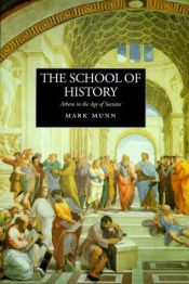 book cover of The School of History: Athens in the Age of Socrates by Mark H. Munn