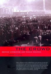 book cover of The Crowd: British Literature and Public Politics by John Plotz