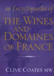 book cover of Encyclopaedia of the Wines and Domaines of France by Clive Coates