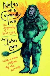 book cover of Notes on a Cowardly Lion by John Lahr