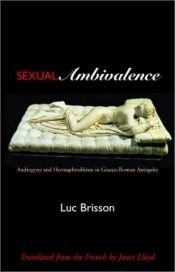 book cover of Sexual ambivalence : androgyny and hermaphroditism in Graeco-Roman antiquity by Luc Brisson