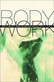 book cover of Body work : beauty and self-image in American culture by Debra Gimlin