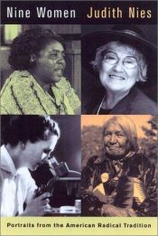 book cover of Nine women : portraits from the American radical tradition by Judith Nies