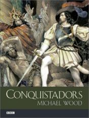 book cover of Conquistadors by Michael Wood