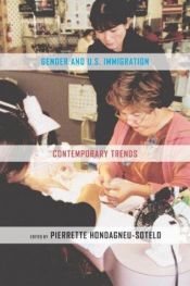 book cover of Gender and U.S. Immigration: Contemporary Trends by Pierrette Hondagneu-Sotelo