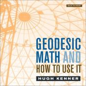 book cover of Geodesic Math and How to Use It by Hugh Kenner