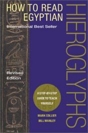 book cover of How to Read Egyptian Hieroglyphs: A Step-by-step Guide to Teach Yourself by Mark Collier