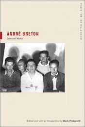 book cover of André Breton: Selections (Poets for the Millennium) by Андре Бретон