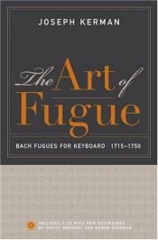 book cover of The Art of Fugue: Bach Fugues for Keyboard, 1715-1750 by Joseph Kerman