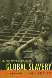 book cover of Understanding global slavery : a reader by Kevin Bales