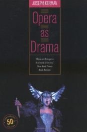 book cover of Opera as drama by Joseph Kerman