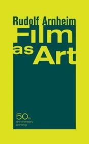 book cover of Film as Art: 50th Anniversary Printing by رودلف آرنهایم