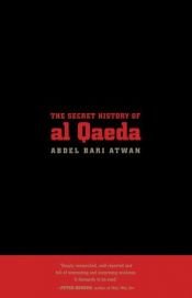 book cover of The secret history of al-Qa'ida by Abdel Bari Atwan