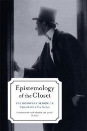 book cover of Epistemology of the Closet by Ив Козофски Седжуик