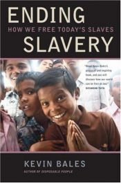 book cover of Ending slavery : how we free today's slaves by Kevin Bales