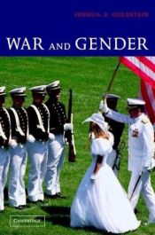book cover of War and Gender: How Gender Shapes the War System and Vice Versa by Joshua S. Goldstein