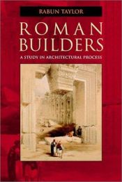 book cover of Roman Builders : A Study in Architectural Process by Rabun Taylor