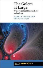 book cover of The golem at large : what you should know about technology by Harry Collins